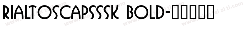 RialtoSCapsSSK Bold字体转换